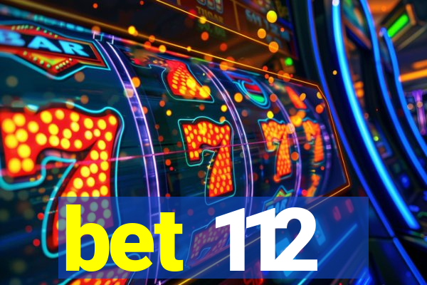 bet 112